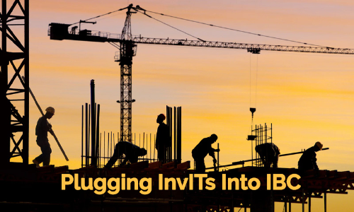Plugging InvITs Into IBC -  Risking National Assets