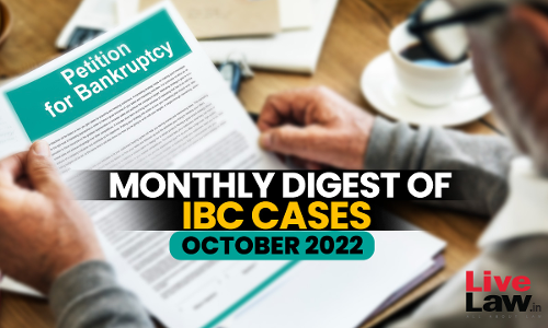 Monthly Digest Of IBC Cases: October 2022