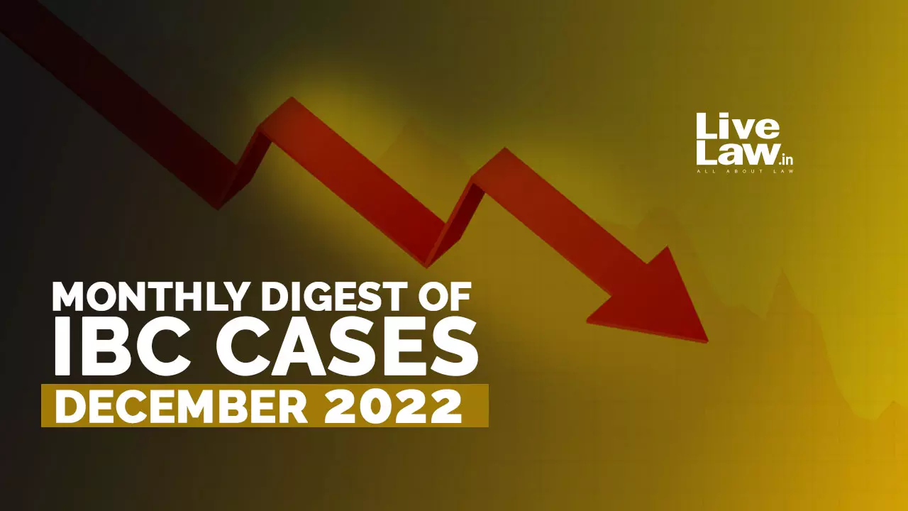 Monthly Digest Of IBC Cases: December 2022