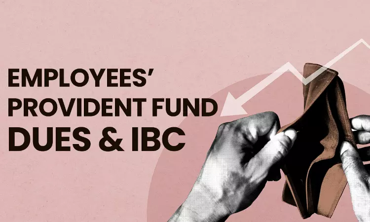 Payment Of EPF Dues Under The IBC – Supreme Court Paves Way For Full Realization