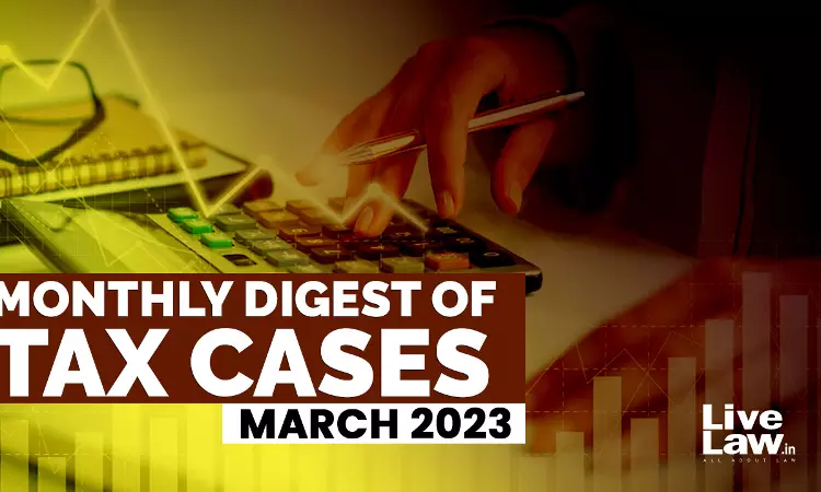 Tax Cases Monthly Round Up: March 2023