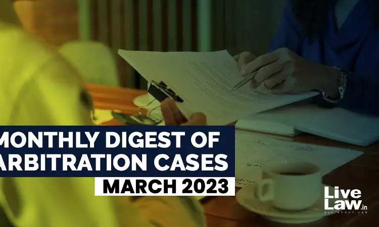 Arbitration Cases Monthly Round-Up: March 2023