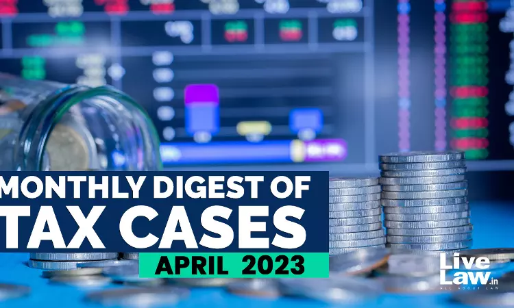 Tax Cases Monthly Round Up: April 2023