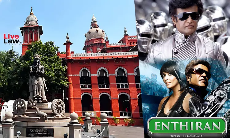 Madras High Court Dismisses Suit Claiming Enthiran Movie Is Infringing Copy Of Story Published In 1996