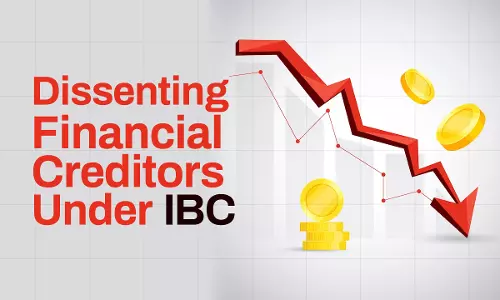 Are Dissenting Financial Creditors Adequately Protected Under Section 30(2)(e) Of The Insolvency And Bankruptcy Code (IBC)?
