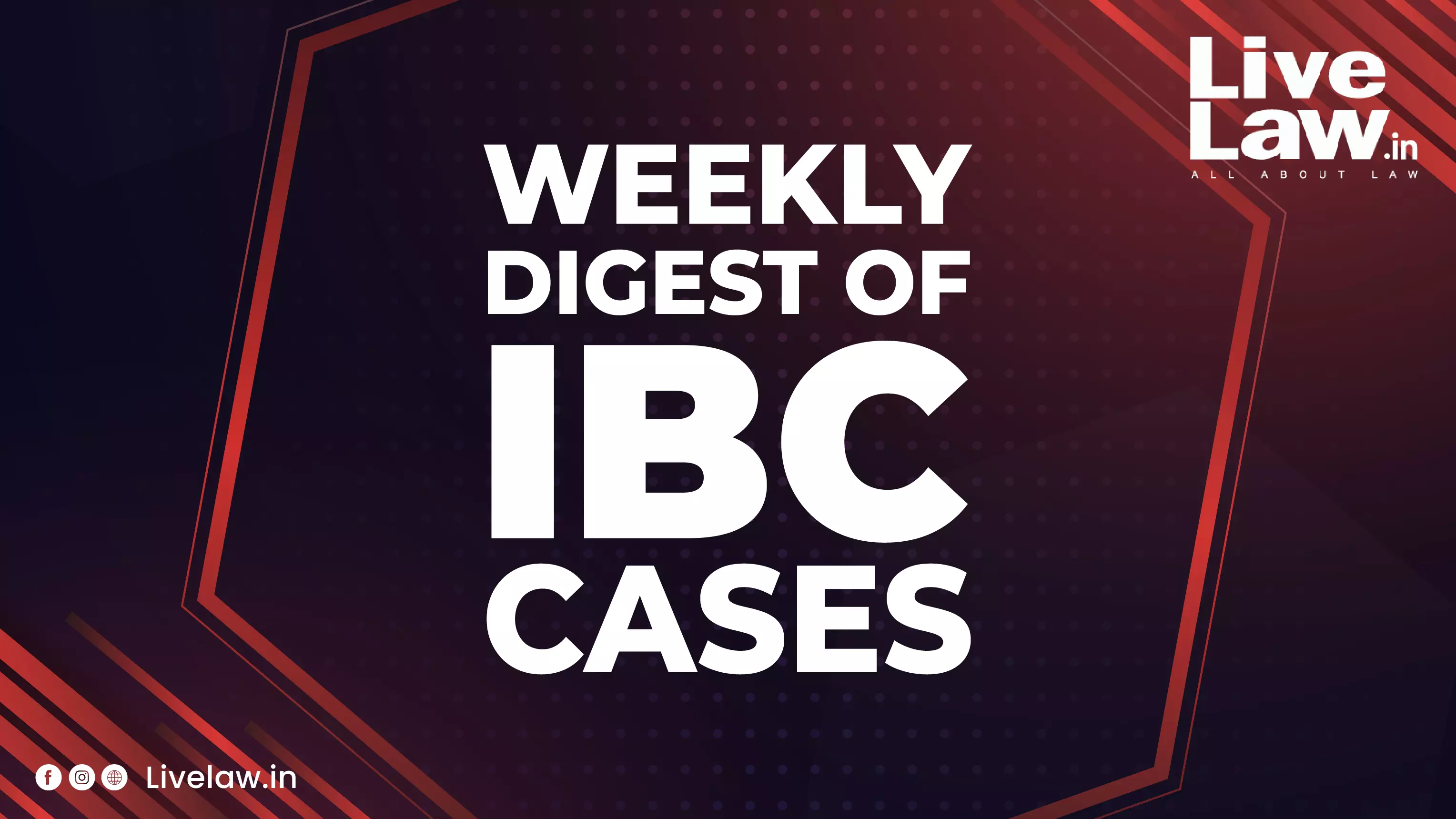 Weekly Digest Of IBC cases