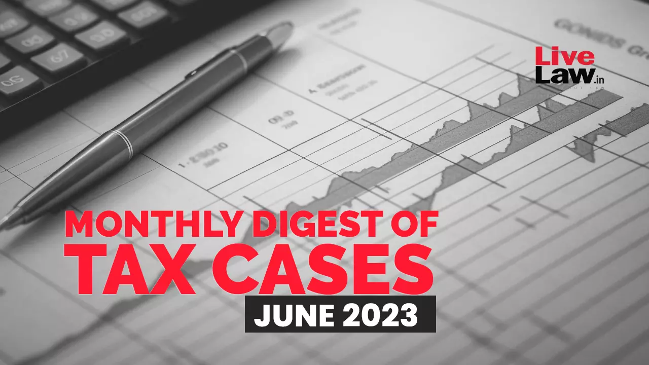 monthly digest of tax cases june 2023
