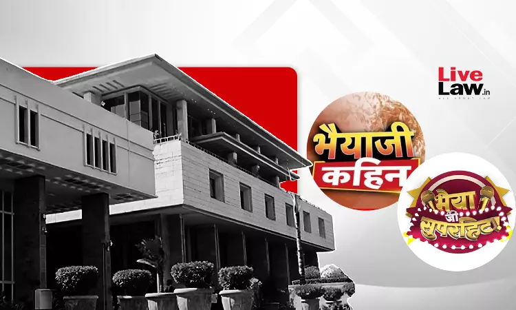 No Likelihood Of Confusion Between News 18’s ‘Bhaiyaji Kahin’ And Times Now Navbharat’s ‘Bhaiya Ji Superhit’: Delhi High Court