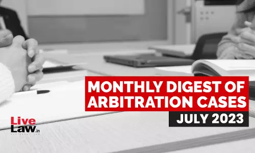 Arbitration Cases Monthly Round-Up: July 2023