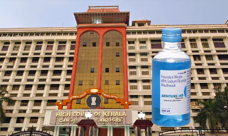 Classification Of Dr.Reddy’s Senquel-AD As A Mouthwash Or A Medicament: Kerala High Court Remands The Matter Back