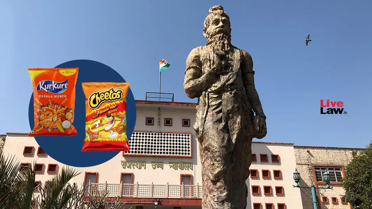 ‘Kurkure’ And ‘Cheetos’ Classifiable As ‘Namkeen’, Not ‘Snacks’ Under VAT Act: Rajasthan High Court