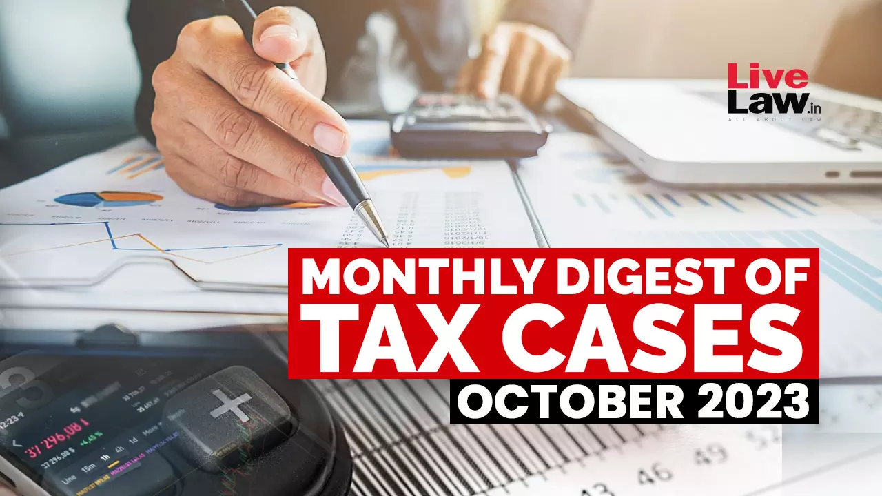 Tax Cases Monthly Round Up: October 2023