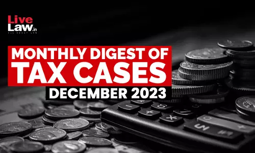Tax Cases Monthly Round Up: December 2023
