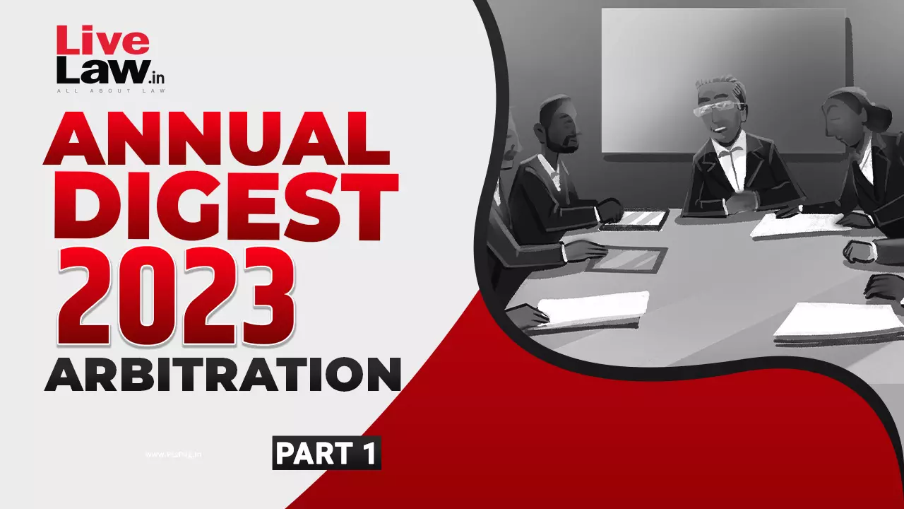 Annual Digest of Arbitration Cases 2023- Supreme Court And High Courts (Part-1) Annual Digest of Arbitration Cases 2023- Supreme Court And High Courts (Part-1)