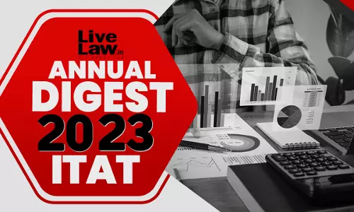 2023 Annual Digest Of Direct Tax Cases: ITAT 2023 Annual Digest Of Direct Tax Cases: ITAT