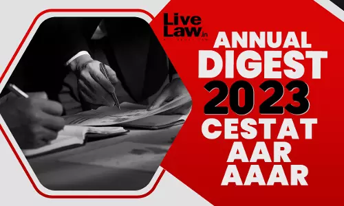 2023 Annual Digest Of Indirect Tax Cases: CESTAT, AAAR & AAR 2023 Annual Digest Of Indirect Tax Cases: CESTAT, AAAR & AAR