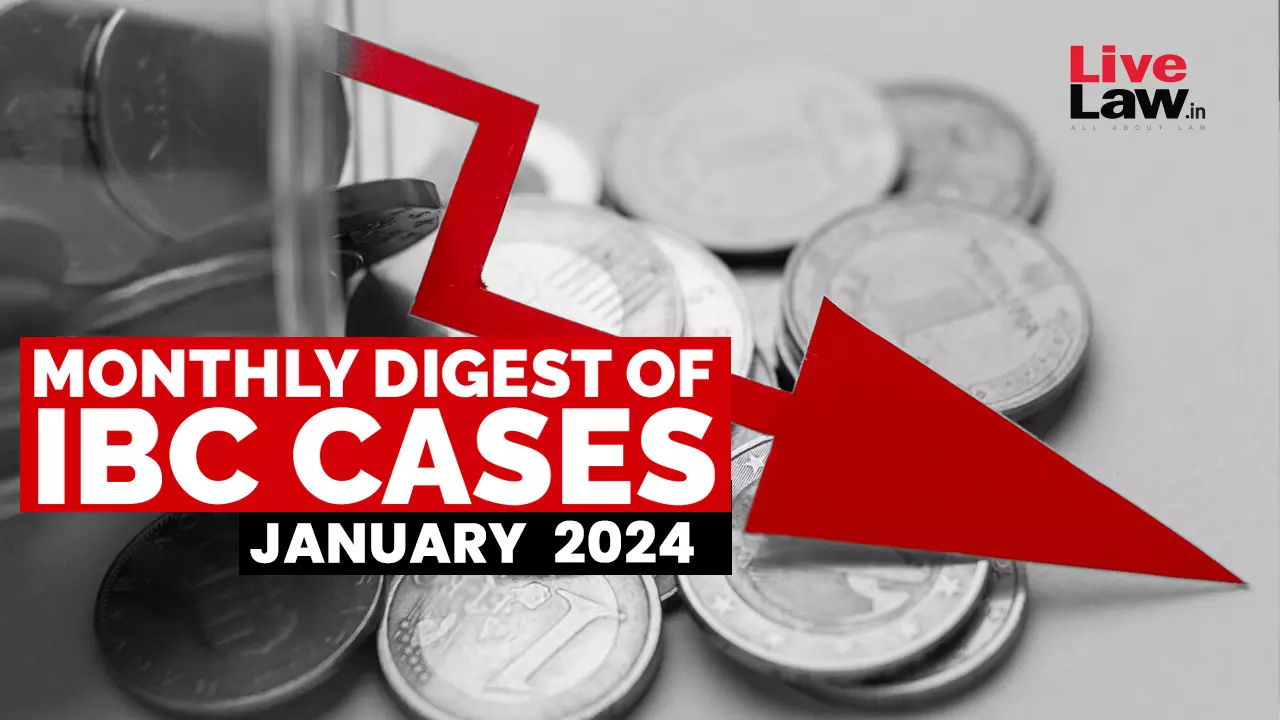 Monthly Digest Of IBC Cases: January 2024