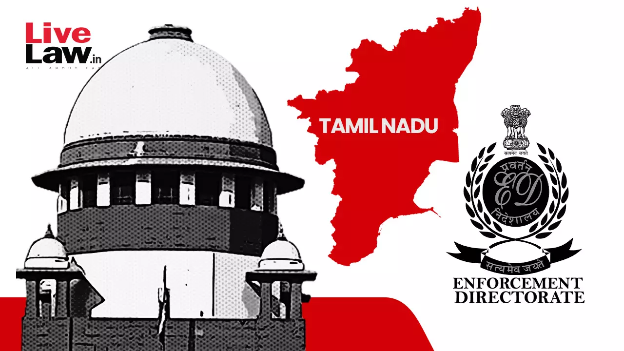 Supreme Court Upholds ED Summonses To Tamil Nadu District Collectors