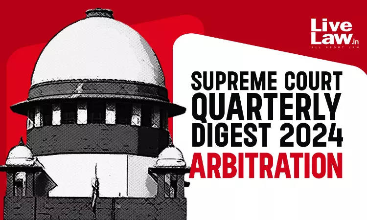 Supreme Court Quarterly Digest 2024- ARBITRATION (Jan - Mar)