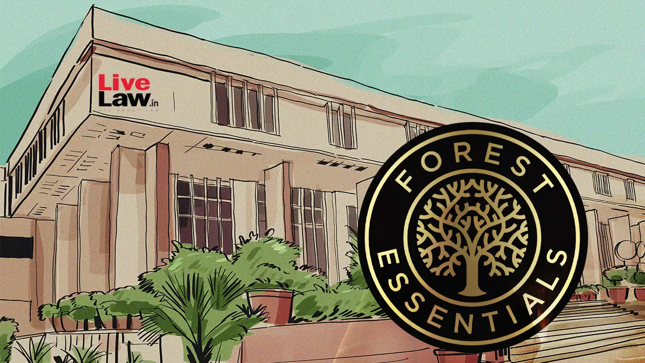 Delhi High Court Refuses Interim Relief To Forest Essentials In Trademark Infringement Suit Against Baby Forest