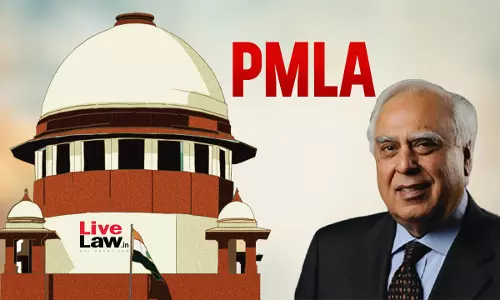 CrPC Governs Summoning Procedures in PMLA Cases: Sibal Tells Supreme Court CrPC Governs Summoning Procedures in PMLA Cases: Sibal Tells Supreme Court