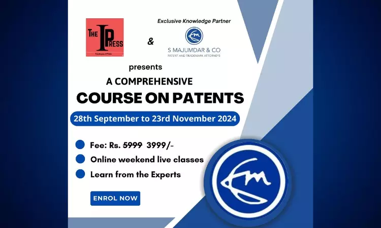[Advt.] The IP Press In Collaboration with S. Majumdar & Co.: Comprehensive Course On Patents [28th September to 23rd November]