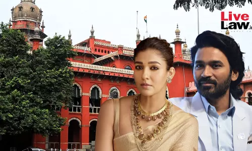 Madras High Court Reserves Orders On Netflix Indias Application To Reject Suit Filed By Dhanush Against Nayantharas Documentary