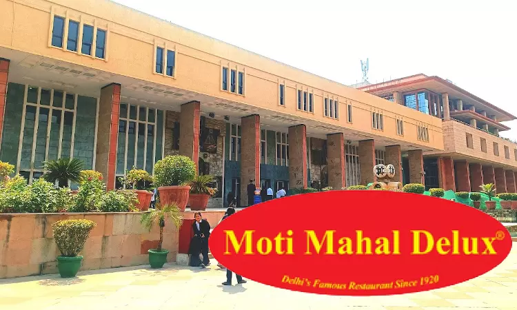 Delhi HC Issues Summons In Moti Mahals Trademark Infringement Suit Against Restaurant In Citys Diplomatic Area