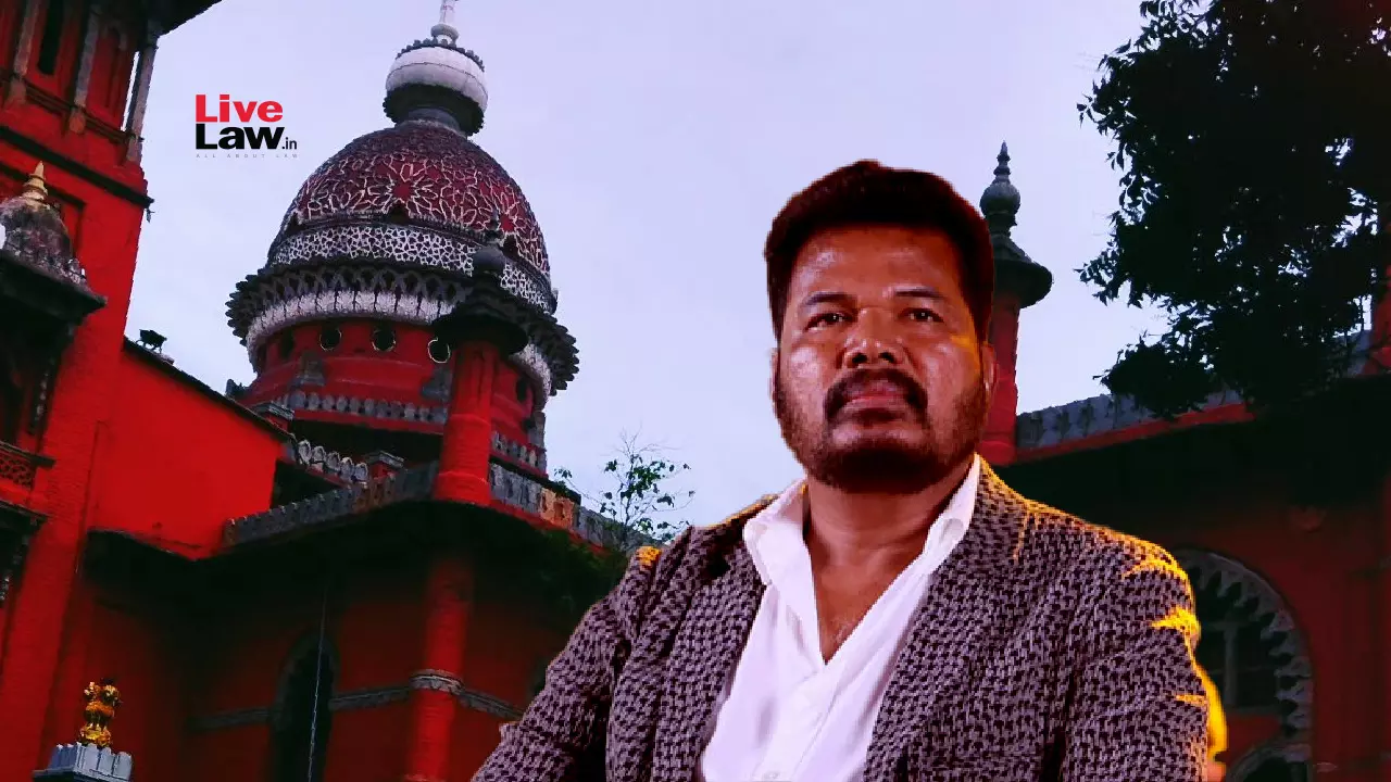 Why Didnt ED Wait For Outcome Of Complaint? : Madras High Court Stays ED Attachment Of Director Shankars Property Over Copyright Dispute