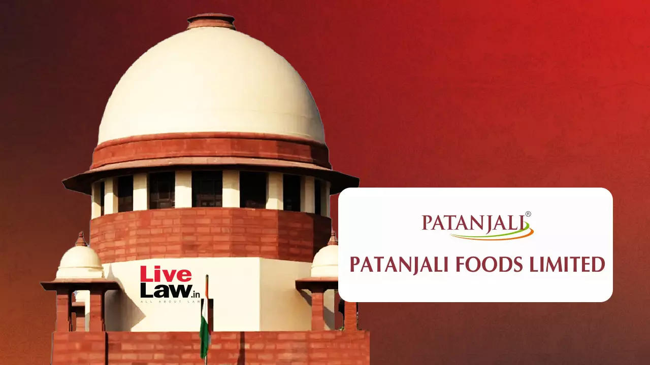 S.27 Customs Act Or Doctrine Of Unjust Enrichment Wont Apply To Refund Of Bank Guarantee : Supreme Court Allows Patanjali Plea