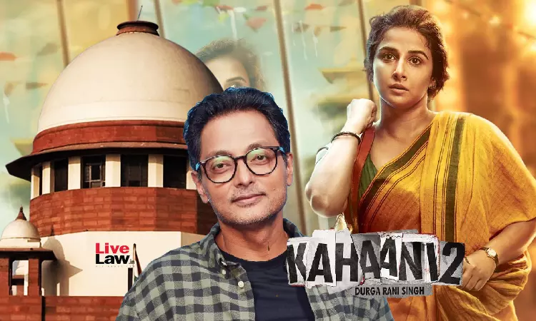 Director Sujoy Ghosh Approaches Supreme Court To Quash Copyright Infringement Case Over Kahaani 2 Film Script
