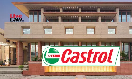 Delhi High Court Permanently Bars Lubricant Maker From Using Castrol-Like Trademarks And Packaging