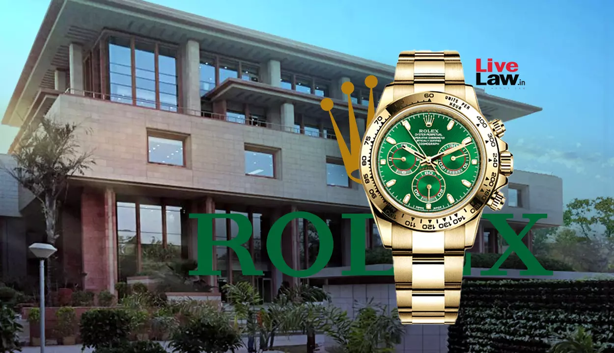 One Rolex Watch Can Be For Personal Use, Not Commercial Quantity: Delhi High Court To Customs