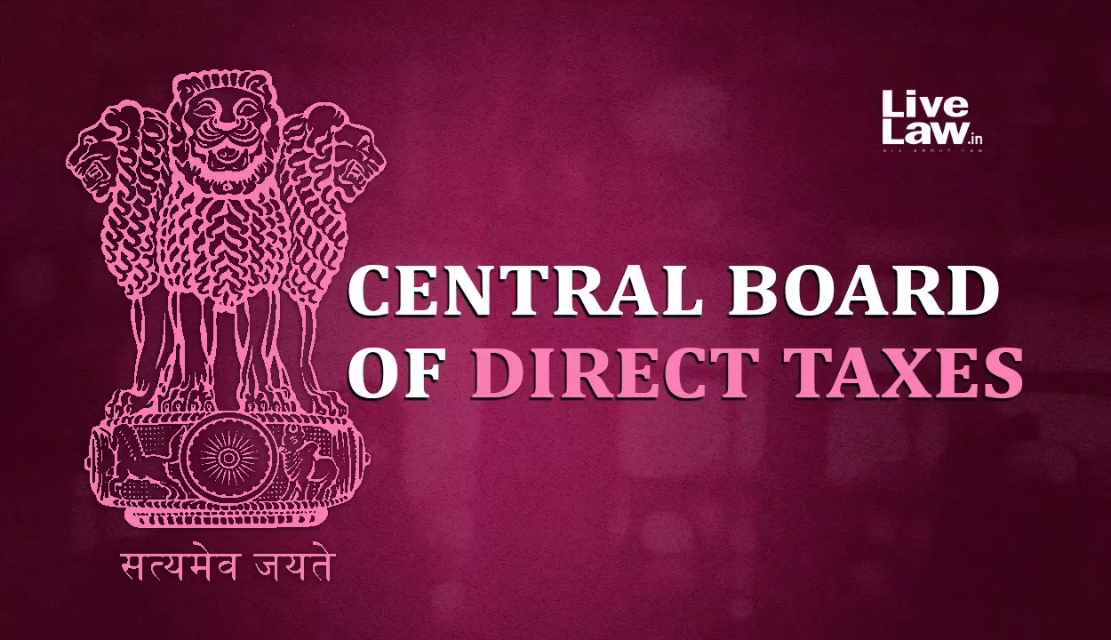 CBDT Clarifies Principal Commissioner Can Condone Delay In Filing Form 10A