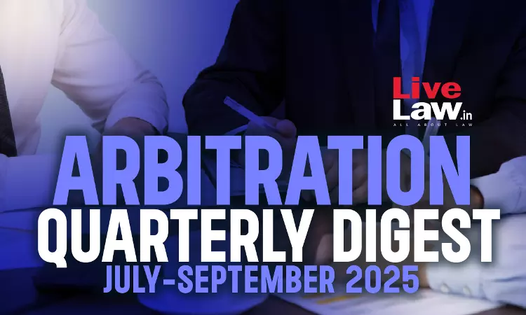 Arbitration Quarterly Digest: July-September 2025