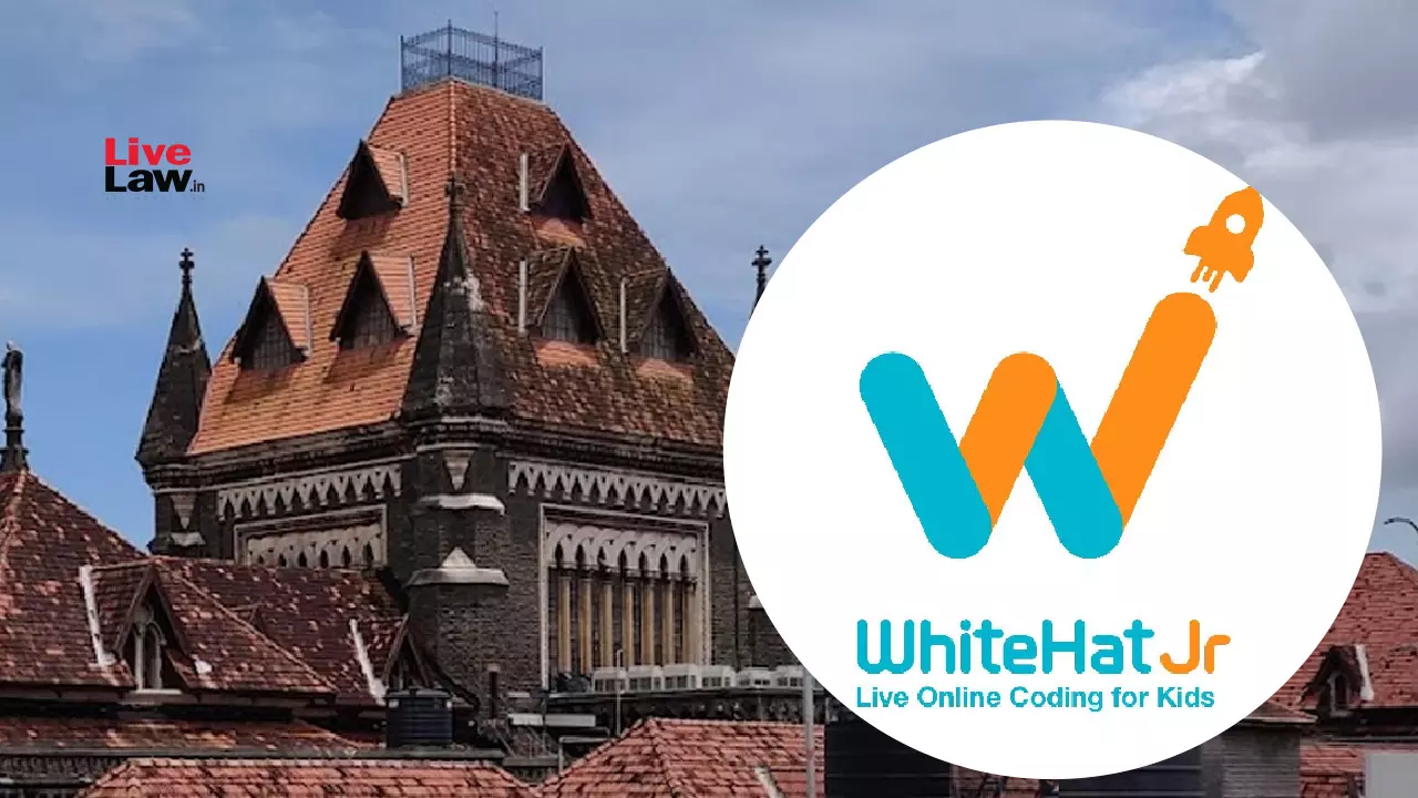 Bombay High Court Directs WhiteHat Jr To Secure Rs 80.35 Lakh Arbitral Award In Favor Of Former Employee