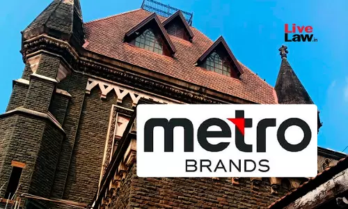 Bombay High Court Restrains Metro Footwear from Infringing Metro Brands Mark