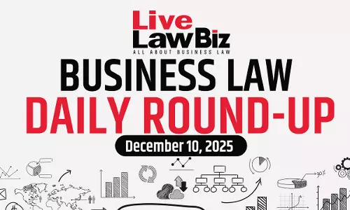 LiveLawBiz: Business Law Daily Round-Up: December 10, 2025 LiveLawBiz: Business Law Daily Round-Up: December 10, 2025