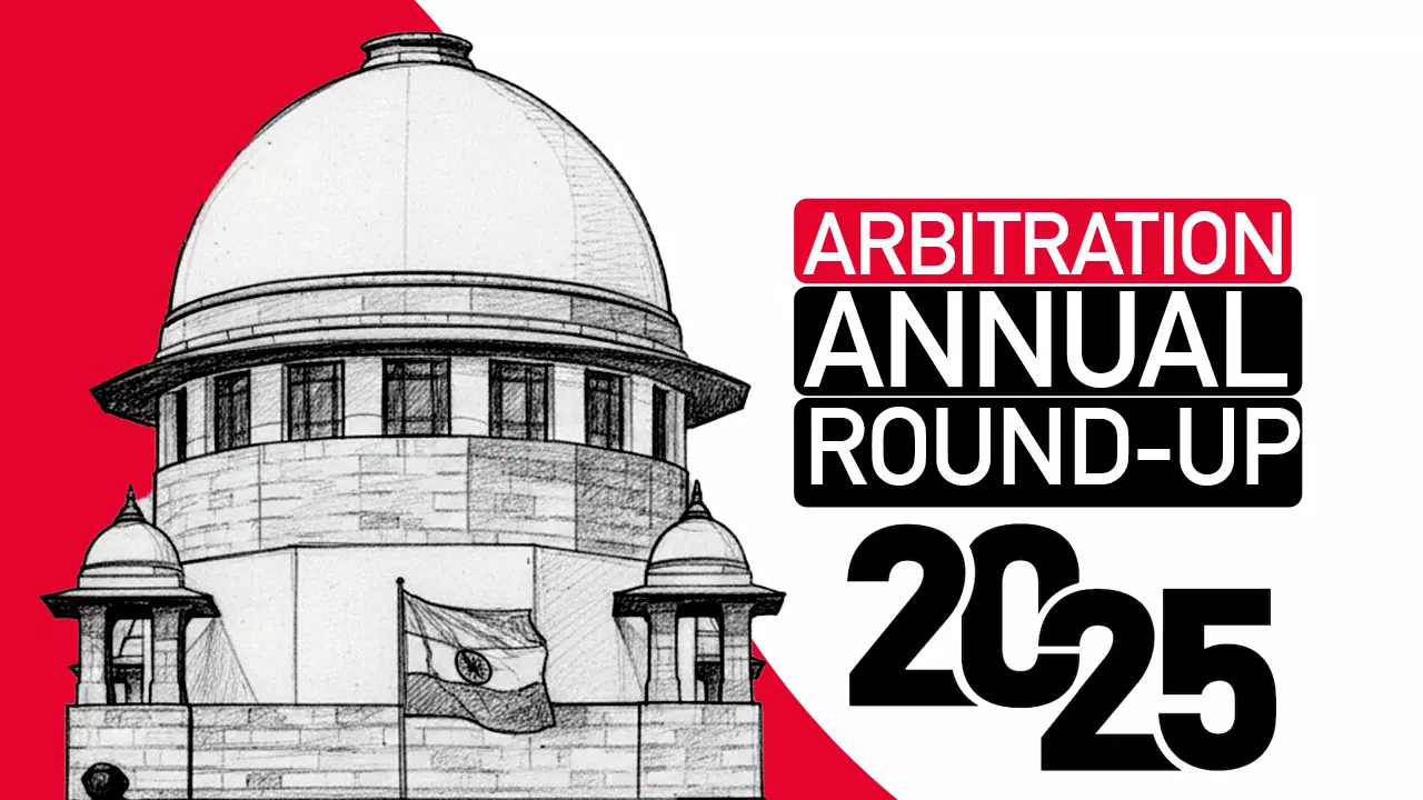 Arbitration Act: Important Judgments By Supreme Court In 2025
