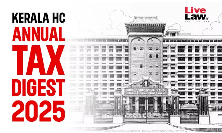 Kerala High Court Tax Annual Digest 2025