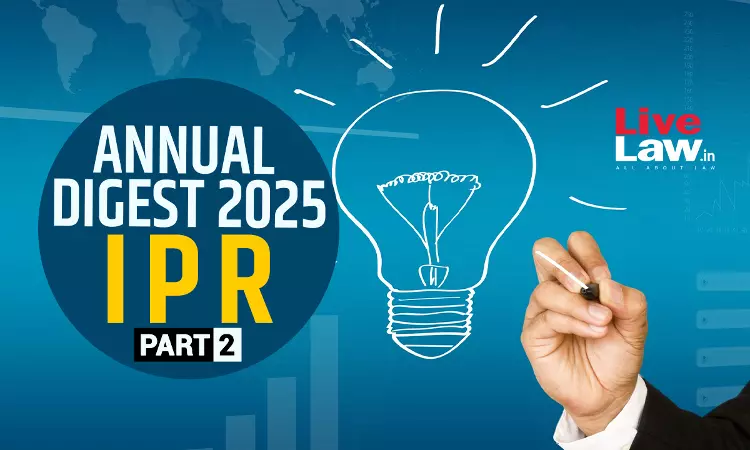 Intellectual Property Rights Annual Digest 2025 - Part 2