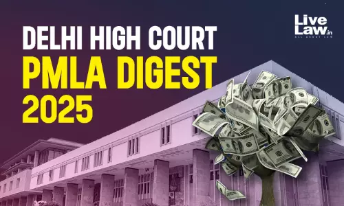 Delhi High Court PMLA Digest 2025 Delhi High Court PMLA Digest 2025