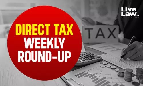 Direct Tax Weekly Round-Up: December 29, 2025 - January 04, 2026 Direct Tax Weekly Round-Up: December 29, 2025 - January 04, 2026