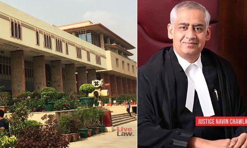 Justice Navin Chawla, Delhi High Court Justice Navin Chawla, Delhi High Court